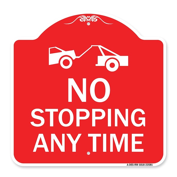 Signmission No Stopping Anytime W/ Tow Away Graphic, Red & White Aluminum Sign, 18" x 18", RW-1818-23581 A-DES-RW-1818-23581 - main